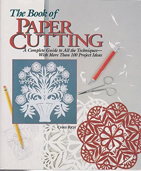 Used Hardcover Book - The Book of Paper Cutting (English) - Tutorial for Beginning and Experienced Paper Cutters, Arts & Activities Guide with 100+ Project Ideas, Attractive Diagrams, Photographs of Masterworks by Chris Rich, More Than 100 Project Ideas