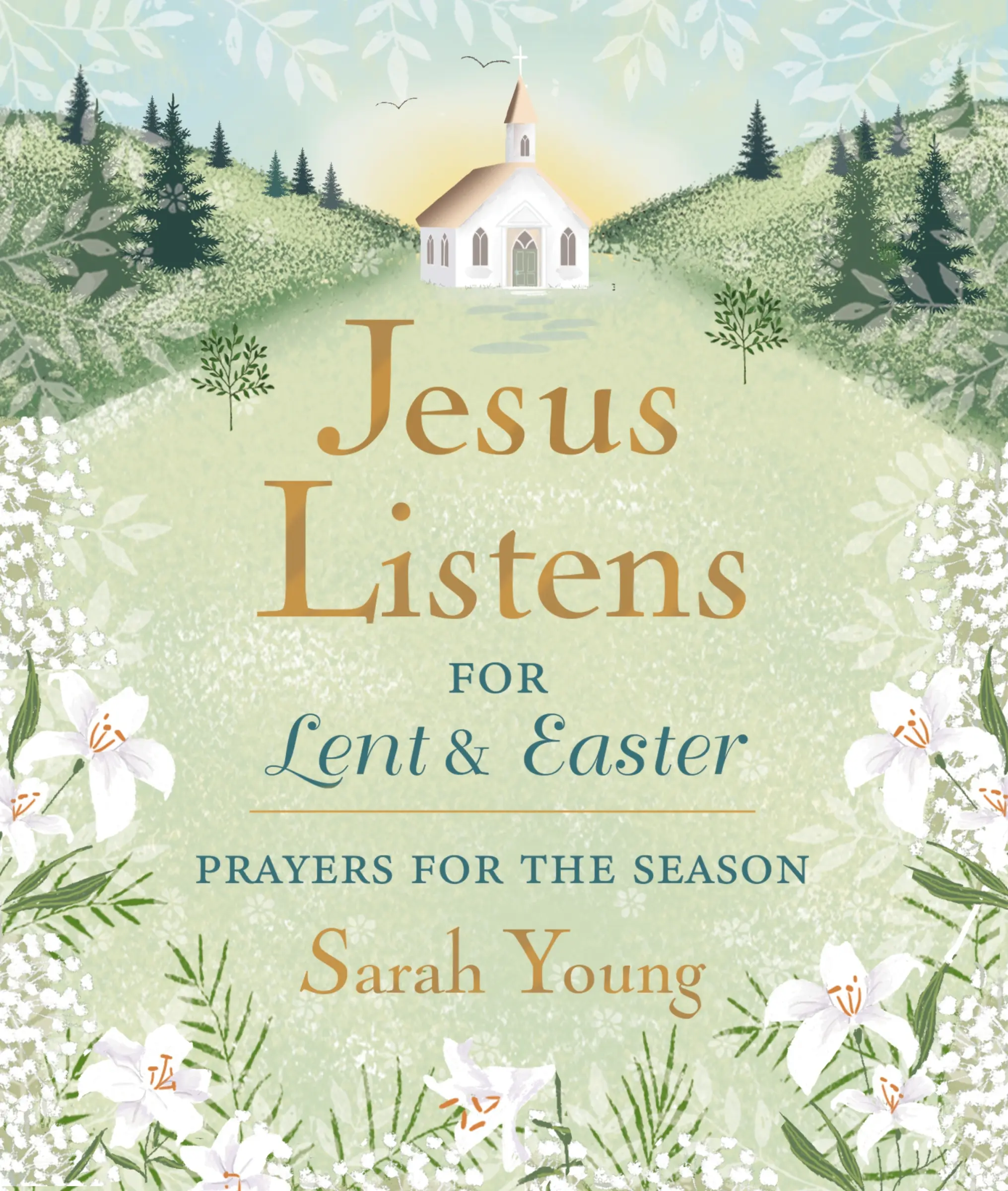 Jesus Listens--for Lent and Easter, Padded Hardcover, with Full Scriptures: Prayers for the Season by Sarah Young [Padded Hardback Book]