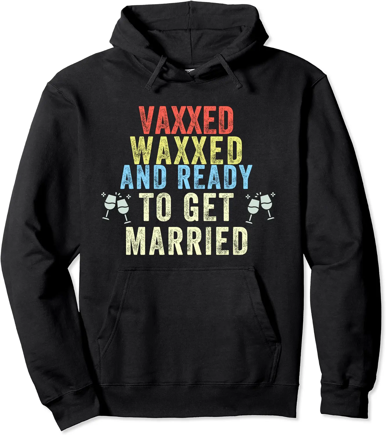 Vaxxed Waxed Ready To Get Married 2021 Wedding Bride Pullover Hoodie - 41B092H8DGHC