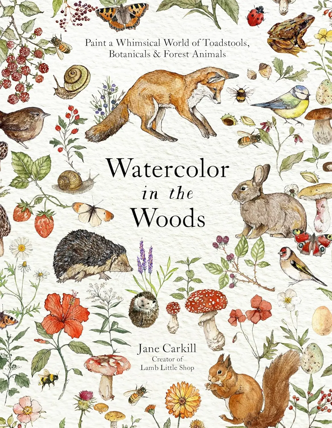 Watercolor Painting Guide Book - Beginner-Friendly Paperback Art Instruction for Art Enthusiasts, Featuring Woodland Forest Creatures, Botanicals, Toadstools, Robin, Poppy, Primrose, Sketch Templates to Build a Whimsical World