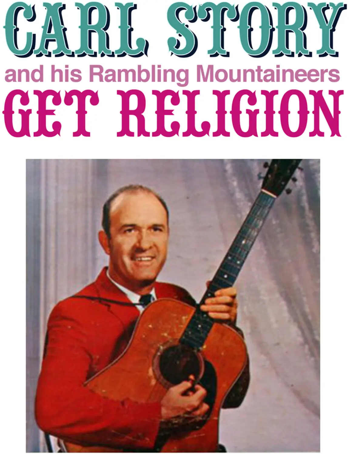 Story,Carl & His Rambling Mountaineers - Get Religion  [COMPACT DISC - CD]