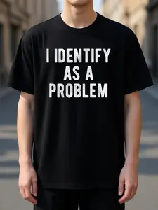 'Graphic T-Shirt' "I IDENTIFY AS A PROBLEM" Slogan Print | Distressed Font Humor | Edgy Casual Streetwear | Unisex OOTD Essential | TikTok Trending Funny Statement Tee for Men Women 2026 Summer New Release