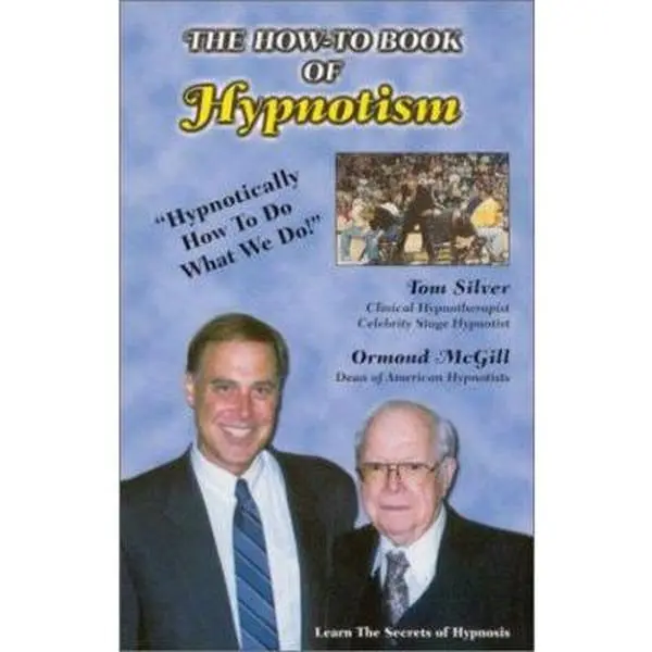 USED-The How-To Book of Hypnotism: Hypnotically How to Do What We Do by Tom Silver (Paperback)