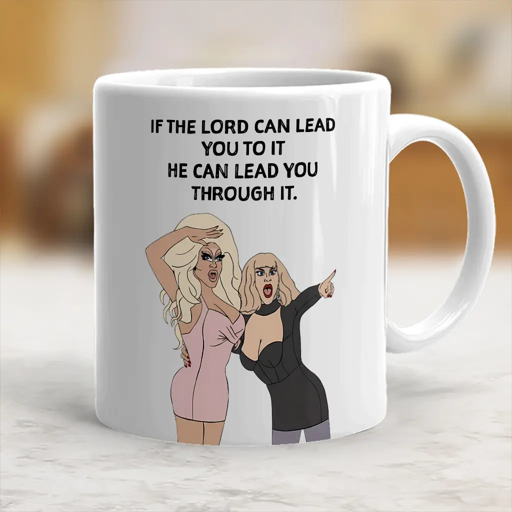 Printed Funny "If the Lord Can Lead You to It He Can Lead You Through It" Ceramic Coffee Mug Cup - 11oz, 15oz, Classic, Stylish, Washable, for Coffee, Drink - TV Show Meme - scs16553