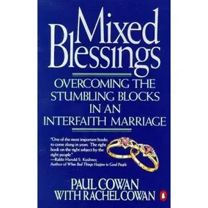 USED-Mixed Blessings: Overcoming the Stumbling Blocks in an Interfaith Marriage by Paul Cowan (Paperback)