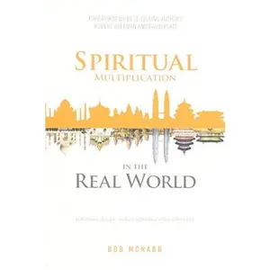 USED-Spiritual Multiplication in the Real World: Why some disciple-makers reproduce when others fail. by Dr. Bob McNabb (Paperback)
