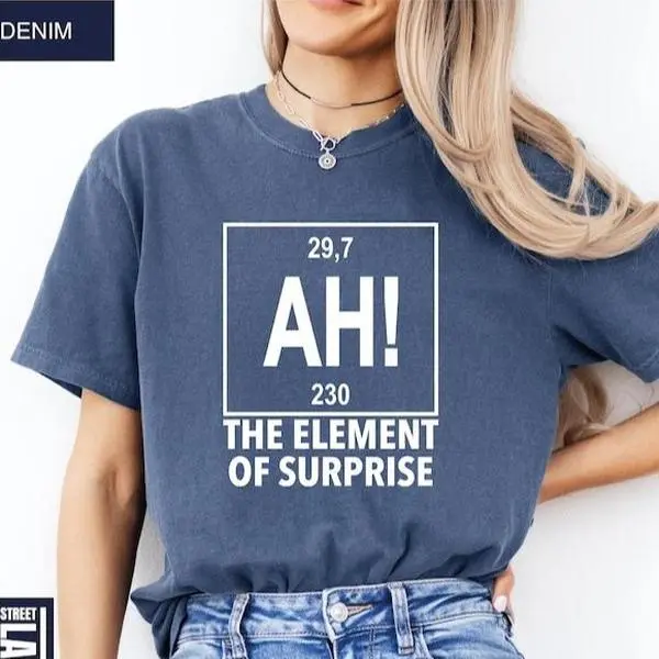 Ah! the Element of Surprise Comfort Colors T-Shirt, Chemistry Shirt, Chemistry Joke Tee, Project Hail Mary Unisex Shirt