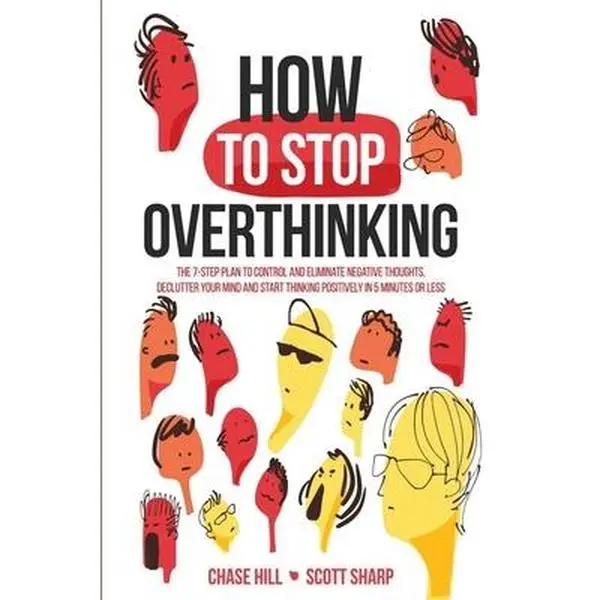 USED-How to Stop Overthinking: The 7-Step Plan to Control and Eliminate Negative Thoughts, Declutter Your Mind and Start Thinking Positively in 5 Min by Sharp, Scott (Paperback)