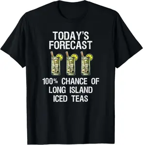 100% Cotton Long Island Iced Tea Shirt - Funny Today's Forecast T-Shirt