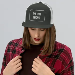 THE HELL I WON'T Trucker Hat