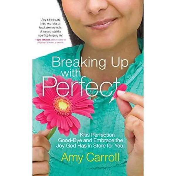 USED Book - Breaking Up with Perfect: Kiss Perfection Good-Bye and Embrace the Joy God Has in Store for You by Carroll, Amy (Paperback) - english
