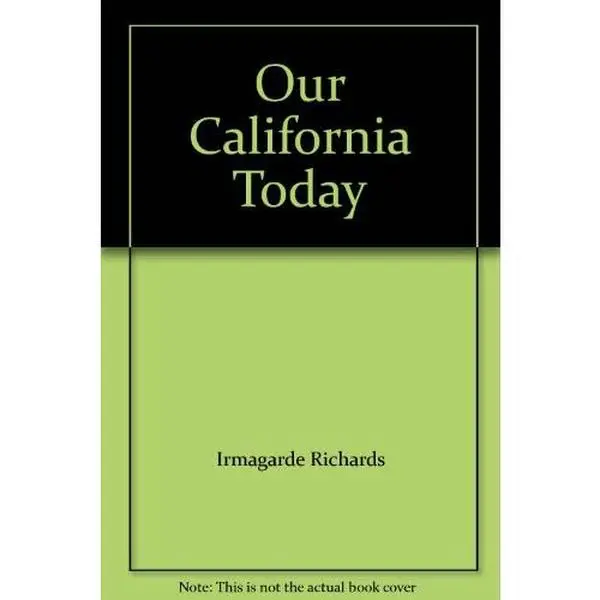 USED Book - Our California Today by Irmagarde Richards (Hardcover) - unknown