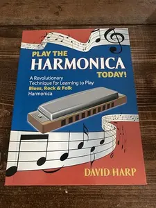 USED-Play the HARMONICA today! A Revolutionary Technique for Learning to Play Blues, Rock & Folk Harmonica by David Harp (Unknown)