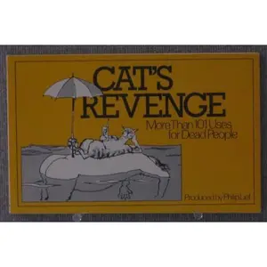 USED-Cat's revenge: More than 101 uses for dead people by Philip Lief (Paperback)