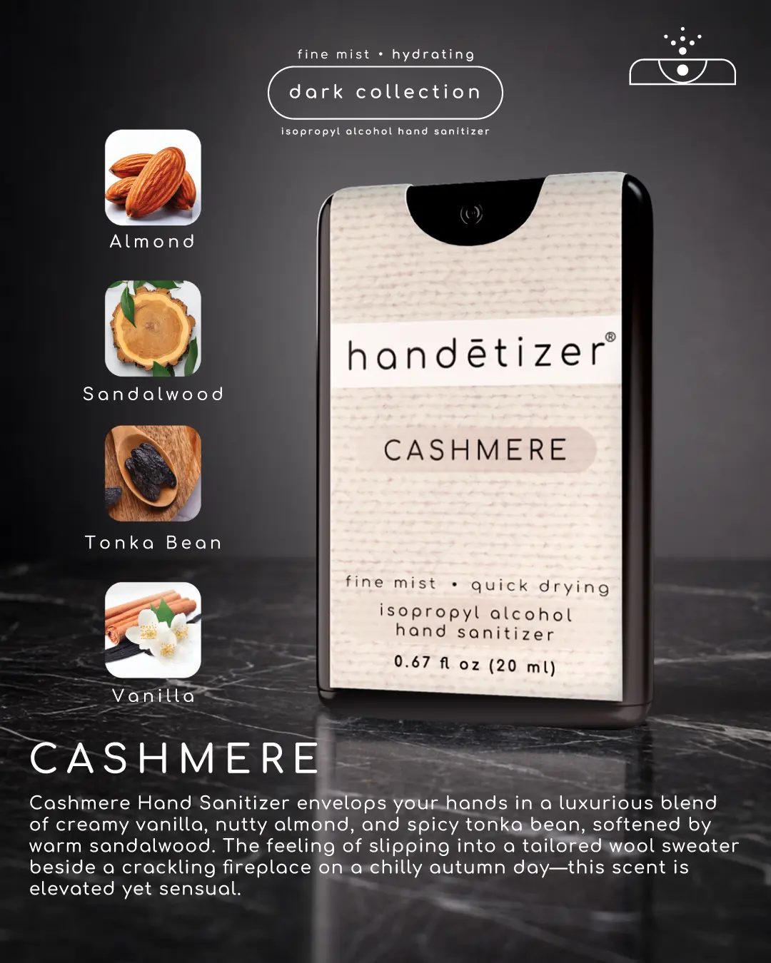 Handetizer Cashmere Fine Mist Hydrating Hand Sanitizer - Creamy Vanilla Almond & Tonka Bean Scent Quick Drying 0.67 fl oz 20 ml
