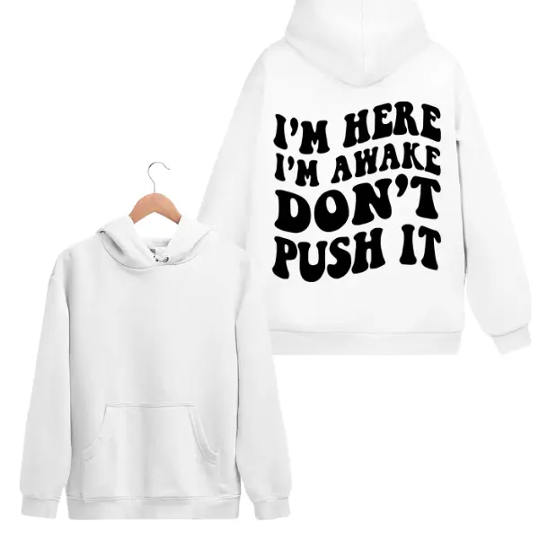 Unisex Stylish Graphic Hoodie/Jumper - "I'm Awake Don't Push It" Prints, Soft Stretchy Cotton-Spandex Blend, Long-Sleeve Fitted Pullover, Casual Menswear, Machine Washable, No Closure