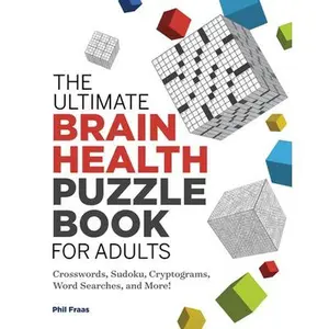 The Ultimate Brain Health Puzzle Book for Adults: Crosswords, Sudoku, Cryptograms, Word Searches, and More! -- Phil Fraas, Paperback