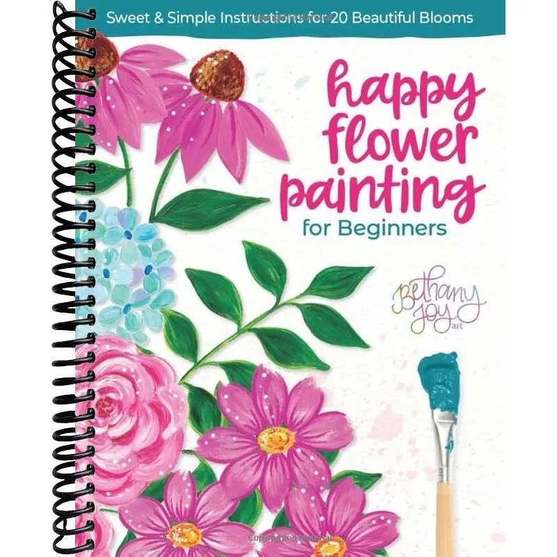Happy Flower Painting for Beginners: Sweet & Simple Instructions for 20 Beautiful Blooms