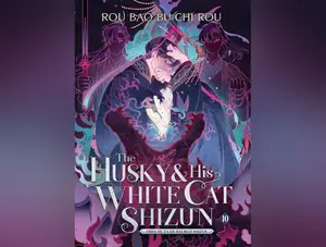 Husky and His White Cat Shizun: Erha He Ta de Bai Mao Shizun (Novel) Vol. 10