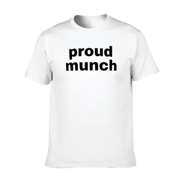 proud muncher short sleeve cotton funny t-shirt Menswear Soft Top Streetwear Man t shirt crewneck round
