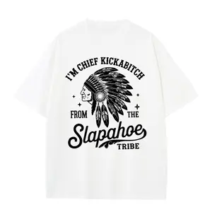 CHIEF KICKABITCH FROM THE SLAPAHOE TRIBE T-Shirt, Unisex Cotton Funny Tshirt Men and Women Casual Streetwear