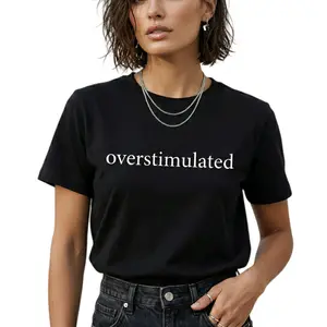 Graphic Tee for Men Women Soft Teddy Tee, Black Cotton Round Neck Short-Sleeve Top with Overstimulated Text Print, Relaxed Fit for Mum, Everyday Use & Casual Outings  gift springglowup,summervibes