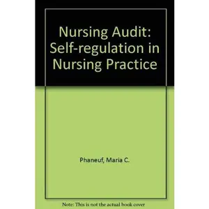 USED-The nursing audit: Self-regulation in nursing practice by Maria C Phaneuf (Paperback)