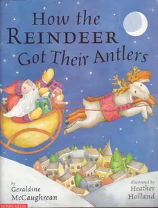 USED-How the Reindeer Got Their Antlers by Geraldine McCaughrean (Paperback)