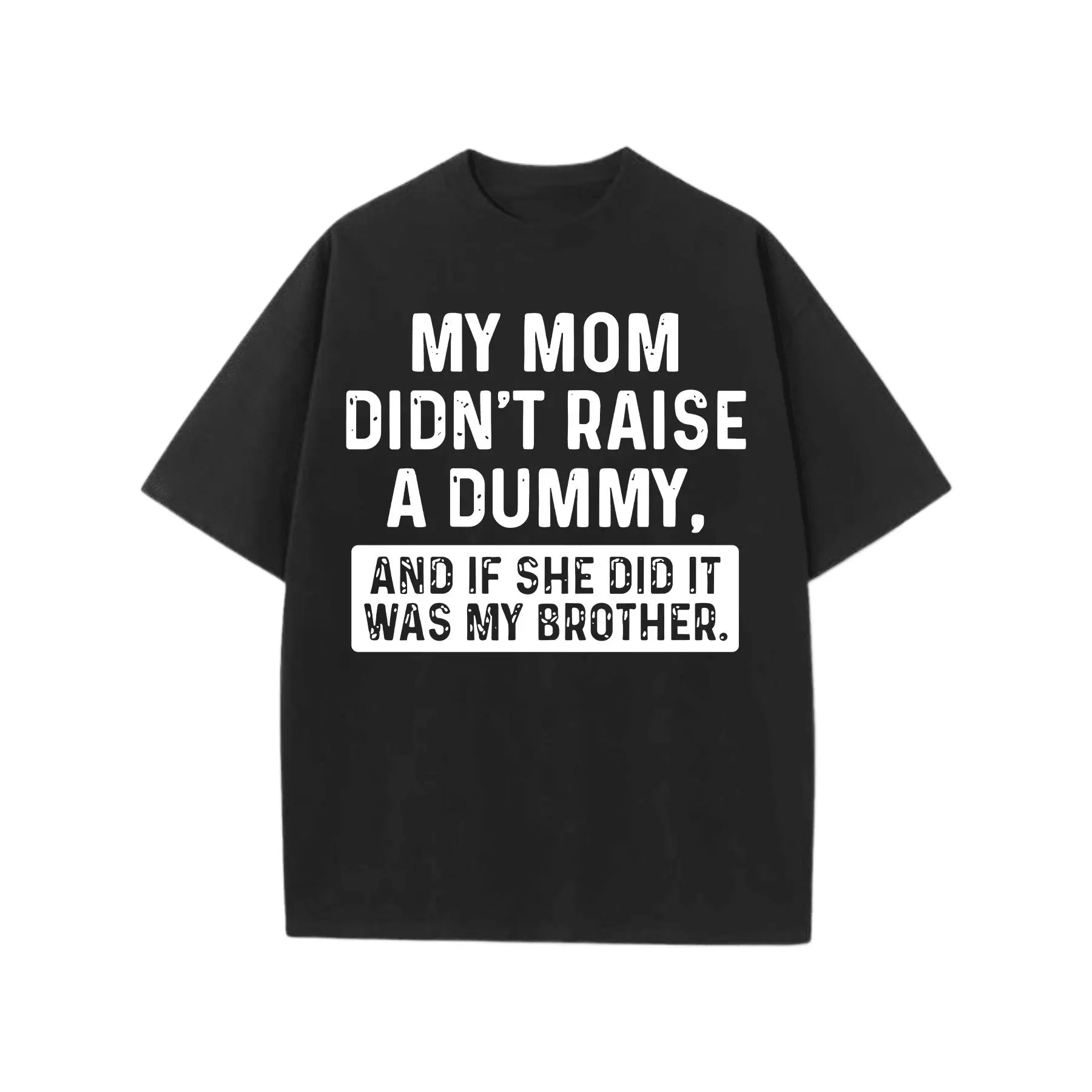 Women's Short-Sleeve Stretch Soft Graphic T-Shirt, 1 Pcs 220g Heavy Cotton Tops, "My Mom Didn't Raise No Dummy And If She Did It Was My Brother" Monogram Print, Hem, Set, Fabric, Casual, Tshirt, Round Neck