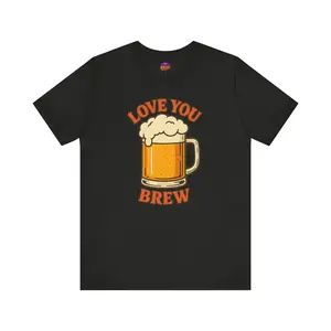 Love You Brew Beer Shirt - Funny Beer Lover Tee, Craft Beer Drinking T-Shirt, Brewery Pub Gift for Him or Her Casual Cotton Man Menswear, Vintage-Style Graphics, Soft Cotton Blend, Unisex Fit, Perfect for Brewery Hopping
