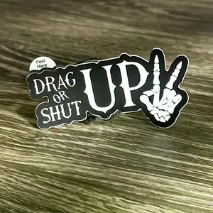 Drag Up Or Shut Up Sticker