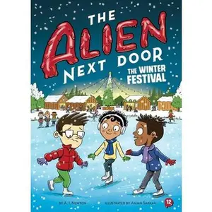 Alien Next Door 12: The Winter Festival -- A. I. Newton - Hardcover