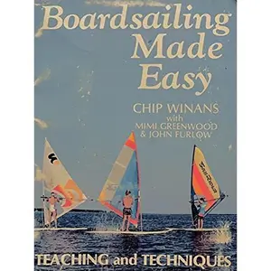 USED-Boardsailing Made Easy: Teaching and Techniques by Chip Winans (Paperback)