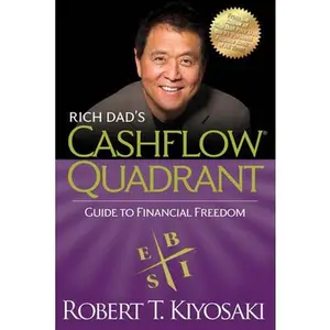 Rich Dad's Cashflow Quadrant: Guide to Financial Freedom -- Robert T. Kiyosaki, Paperback