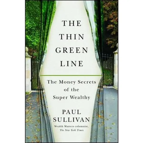 USED-The Thin Green Line: The Money Secrets of the Super Wealthy by Sullivan, Paul (Paperback)