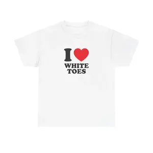 I Love White Toes Unisex Tee Heart Y2K Funny Cute Iconic Meme Phrase Shirt Top Gift Chaotic Unhinged Witty Viral Quote Tee