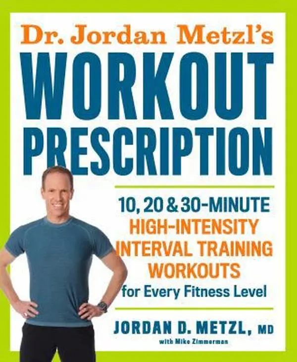 USED Book - Dr. Jordan Metzl's Workout Prescription: 10, 20 & 30-Minute High-Intensity Interval Training Workouts for Every Fitness Level by Metzl, Jordan (Paperback) - english
