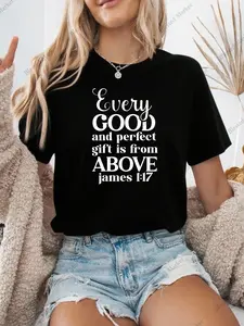 Local 1pc Women's Shrit Casual Every Good And Perfect Gift Is From Above James 1 17 Print T-Shirt, 100% Short Sleeve Crew-Neck, Regular Oversize All Season Tee, 180G -more Colores Christian Clothing, Jesus Sweatshirt, Faith-Based T-Shirt,