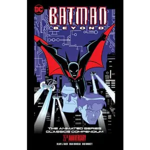Batman Beyond: The Animated Series Classics Compendium - 25th Anniversary Edition -- Hilary J. Bader, Paperback