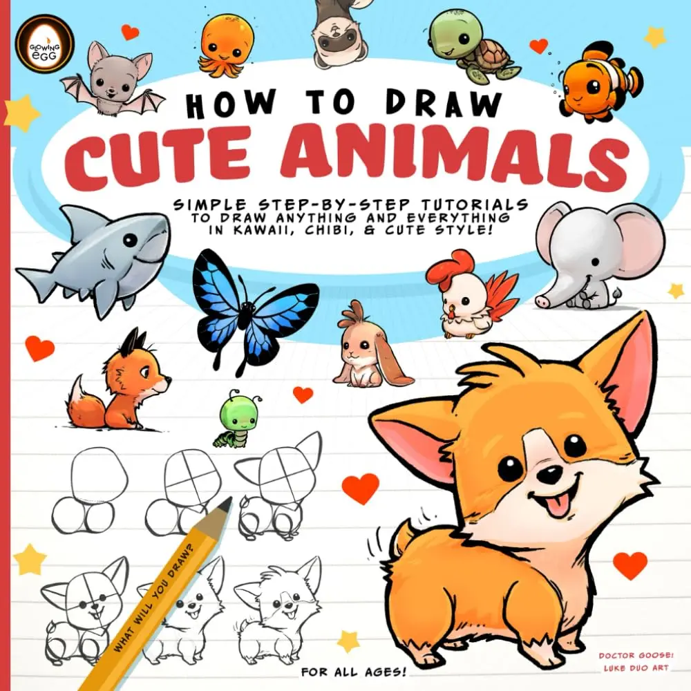 How to Draw Cute Animals : Simple Step-by-Step Tutorials to Draw Anything and Everything in Kawaii, Chibi, and Cute Style (How to Art)