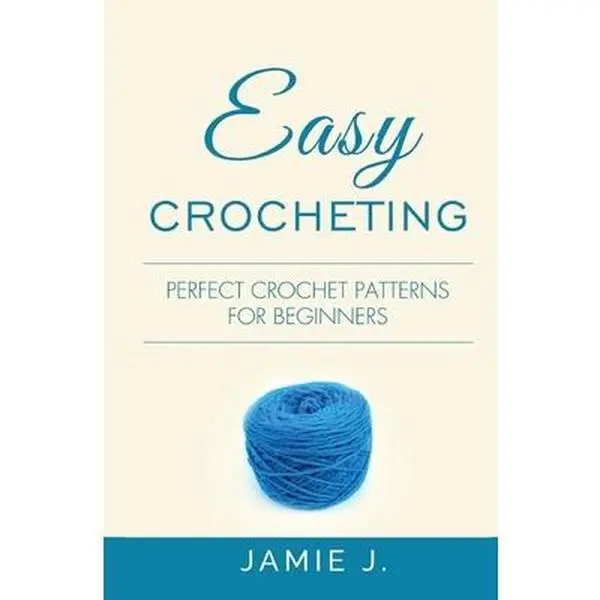 Crochet Tutorials Book for Beginners - English Easy Learning Guide with Starter Patterns by Jamie J, 0.11 lbs Paperback, 8" H x 5.25" L x 0.07" W