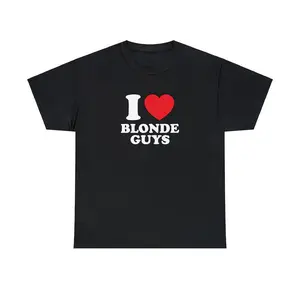 I Love Blonde Guys Unisex Tee Heart Y2K Funny Cute Romantic Meme Phrase Shirt Graphic Chaotic Edgy Witty Viral Quote Tee