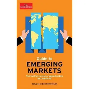 USED-The Economist Guide to Emerging Markets: The Business Outlook, Opportunities and Obstacles by Manktelow, Aidan (Paperback)