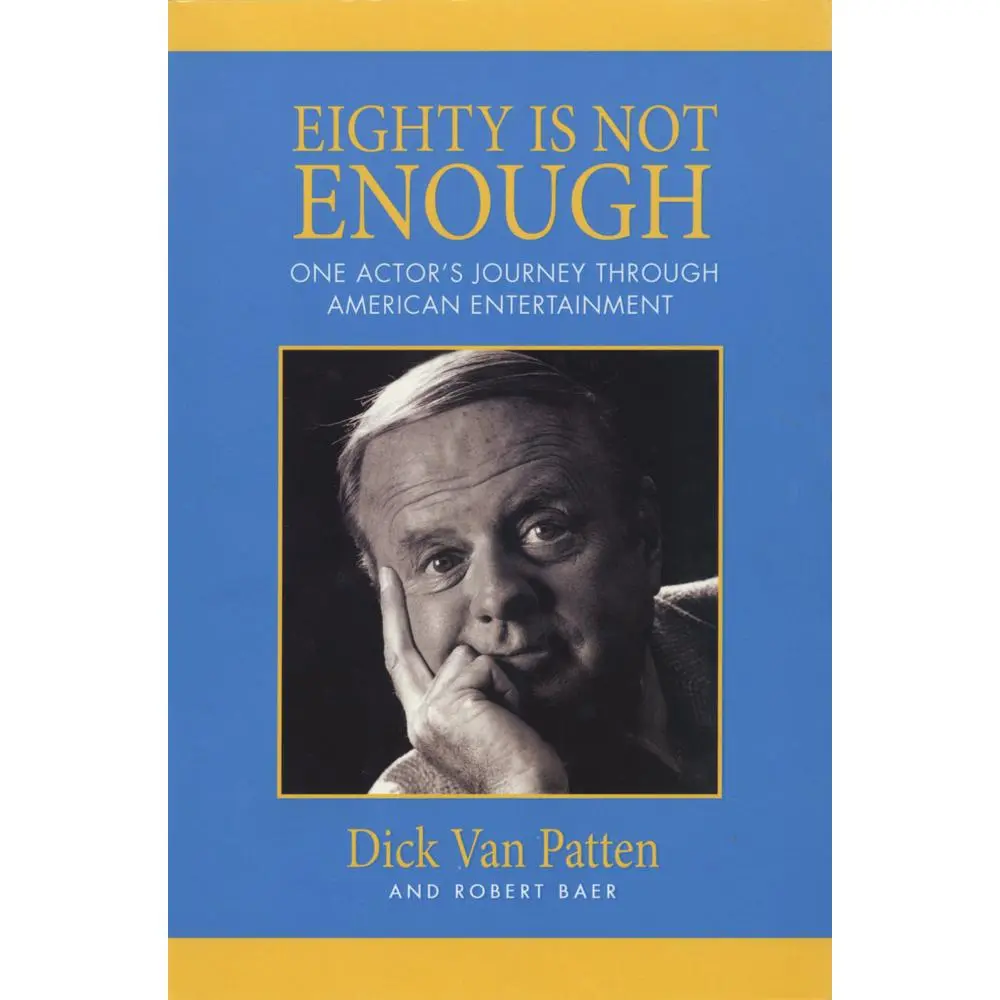 USED-Eighty Is Not Enough: One Actor's Journey through American Entertainment by Dick Van Patten (Hardcover)