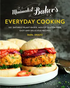 USED-Minimalist Baker's Everyday Cooking: 101 Entirely Plant-Based, Mostly Gluten-Free, Easy and Delicious Recipes: A Cookbook by Shultz, Dana (Hardcover)