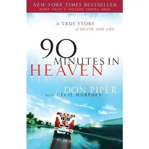 USED-90 Minutes In Heaven - A True Story Of Death & Life by Piper, Don (Paperback)