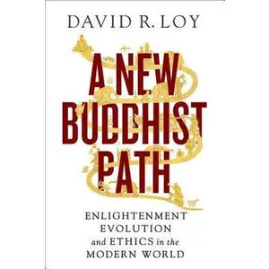 USED-A New Buddhist Path: Enlightenment, Evolution, and Ethics in the Modern World by Loy, David R. (Paperback)