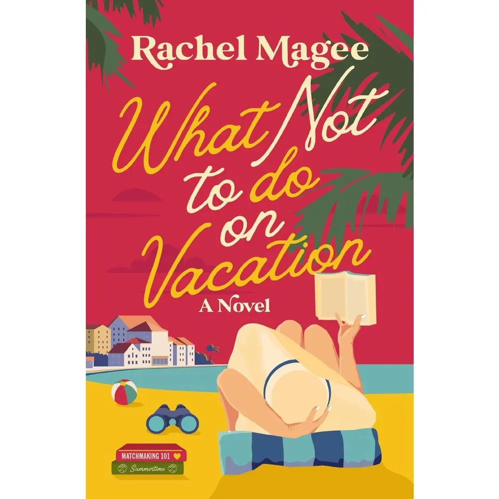 Used Thomas Nelson Romance Novel - What Not to Do on Vacation: A Slow-Burn, Fake Dating Rom-Com for Girls by Rachel Magee (Good Condition, English Paperback)