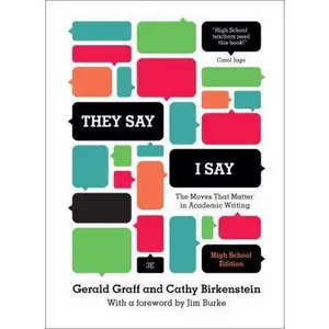 USED-They Say / I Say: The Moves That Matter in Academic Writing (Third High School Edition) by Gerald Graff (Hardcover)