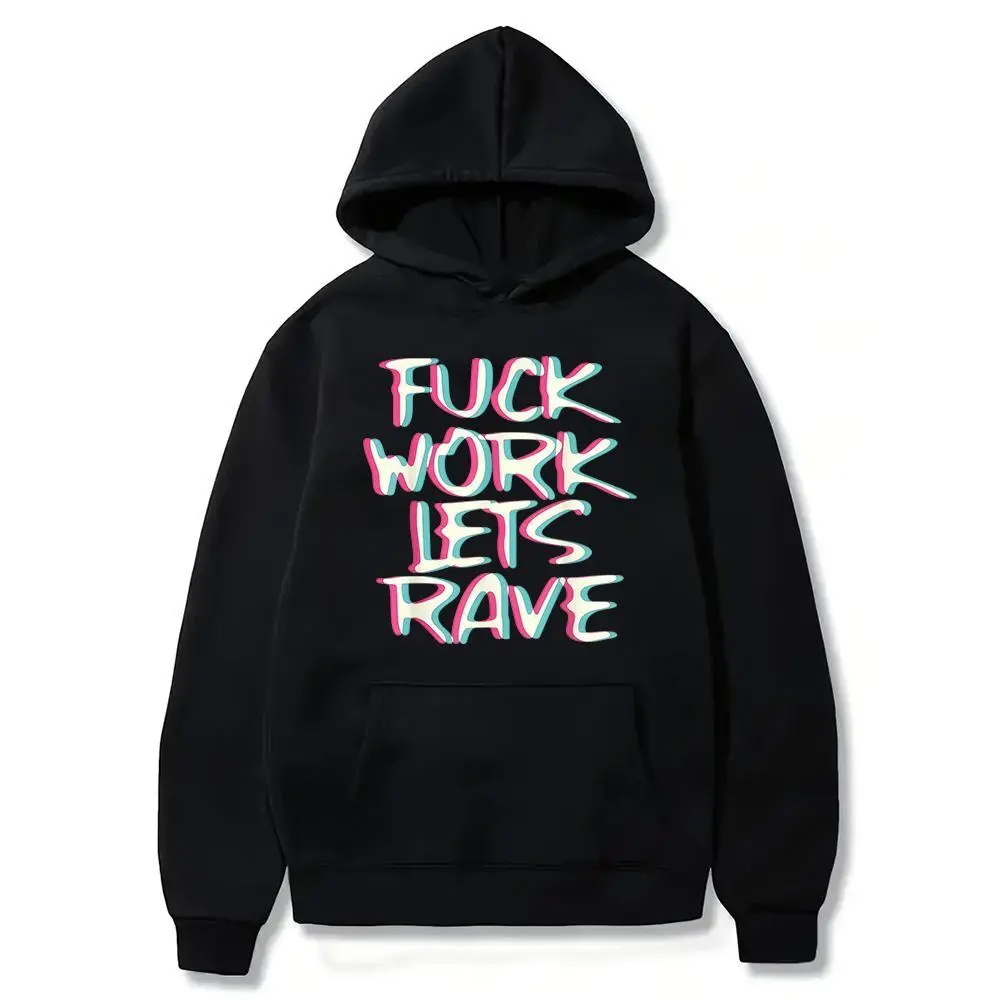 Men's Cotton Long Sleeve Pullover Hoodie & Short Sleeve Tee Sweatshirts - "Fuck Work Let's Rave" Graphic Print EDM Festival Top, Lightweight Fold, Smooth Soft Fabric, Round Neck, Regular Fit, All-Season Casual, Seamless, Glitch Design, Longsleeves, Foldab